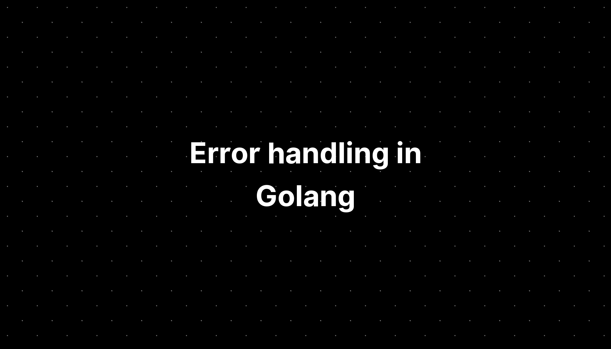 Error handling in Golang iamyadav